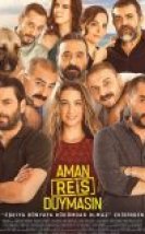 Aman Reis Duymasın