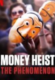 Money Heist The Phenomenon