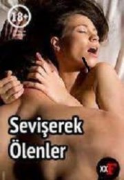 Sevişerek Ölenler Erotik Film izle